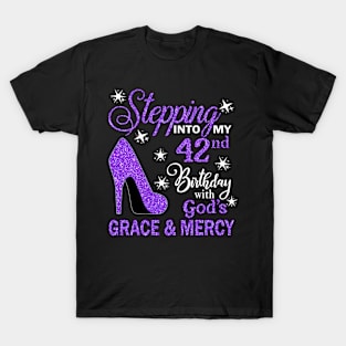 Stepping Into My 42nd Birthday With God's Grace & Mercy Bday T-Shirt